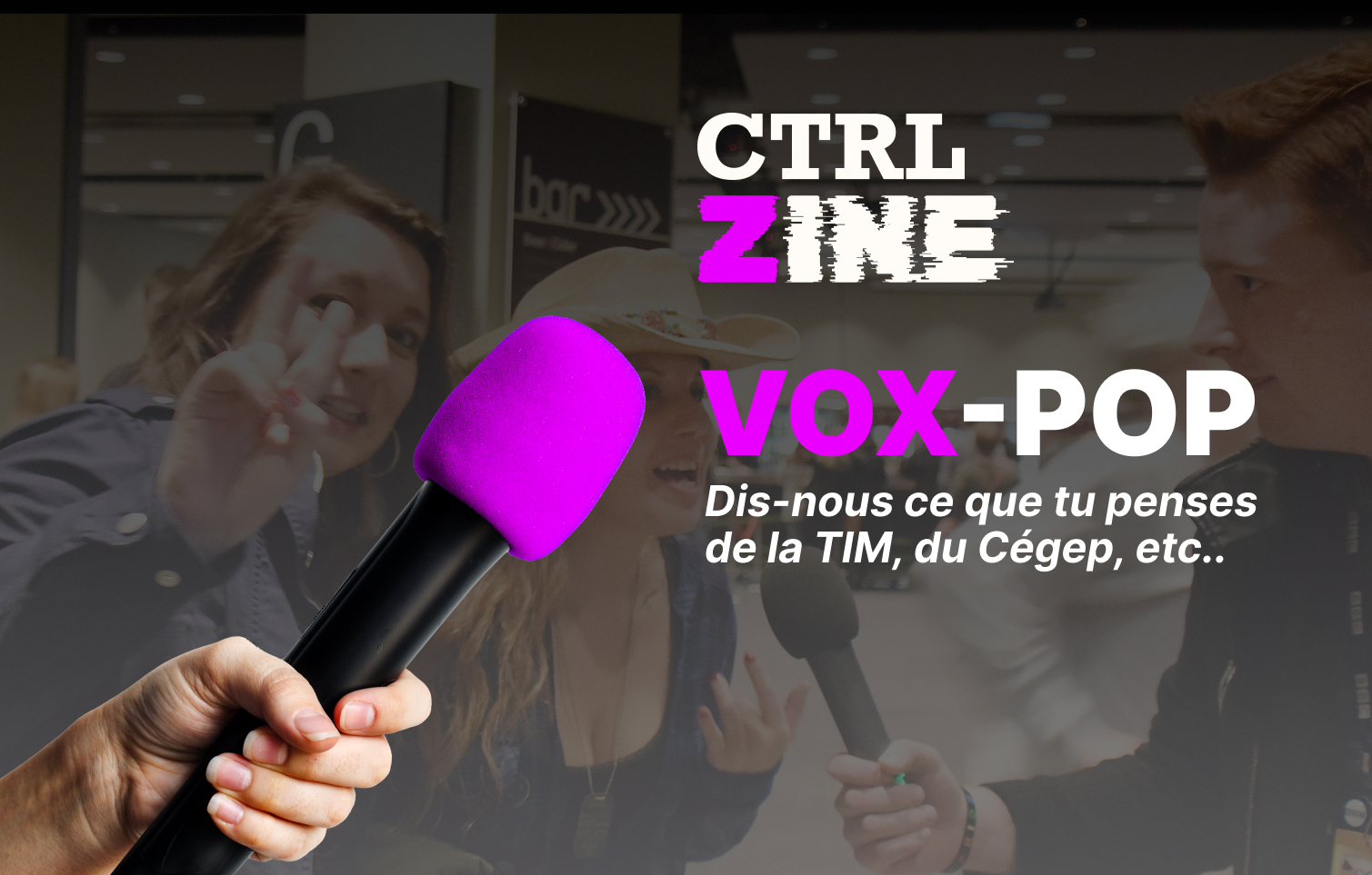 TIM VOX-POP – Dis-nous ce que tu penses, ça nous intéresse!